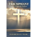 Triumphant: A Journey Toward Godly Obedience