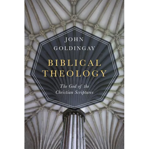 Biblical Theology: The God of the Christian Scriptures