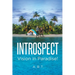 Introspect: Vision in Paradise!
