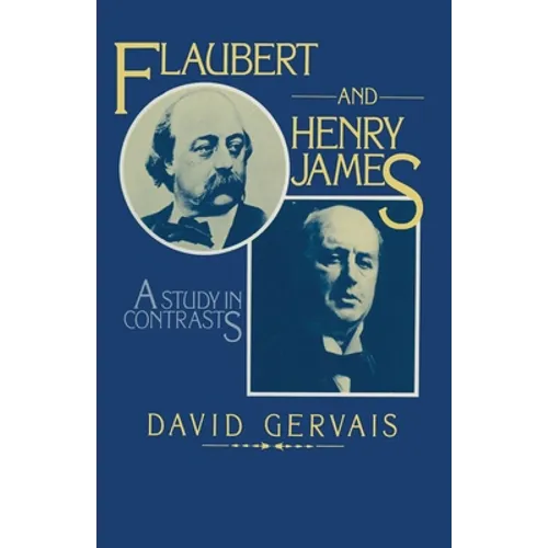 Flaubert and Henry James: A Study in Contrasts