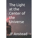 The Light at the Center of the Universe