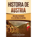Historia de Austria: Una guía fascinante de la historia de Austria