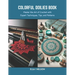 Colorful Doilies Book: Master the Art of Crochet with Expert Techniques, Tips, and Patterns