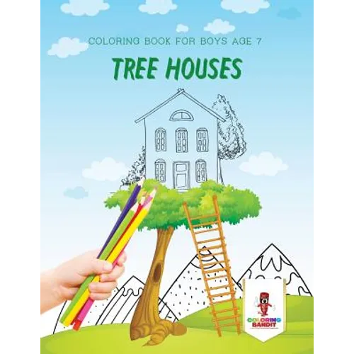 Tree Houses: Coloring Book for Boys Age 7