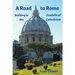 A Road to Rome: Walking in the Foothills of Catholicism