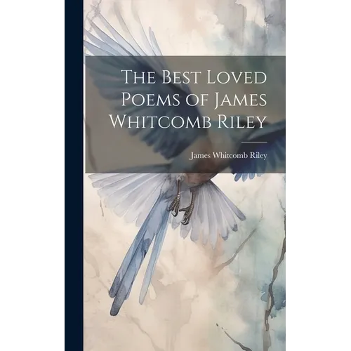 The Best Loved Poems of James Whitcomb Riley