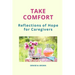 Take Comfort: Reflections of Hope for Caregivers