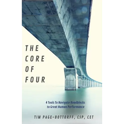 The Core of Four: 4 Tools To Navigate Roadblocks To Great Human Performance