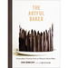 The Artful Baker: Extraordinary Desserts from an Obsessive Home Baker