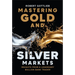 Mastering Gold and Silver Markets: Insights from a Legendary Bullion Bank Trader