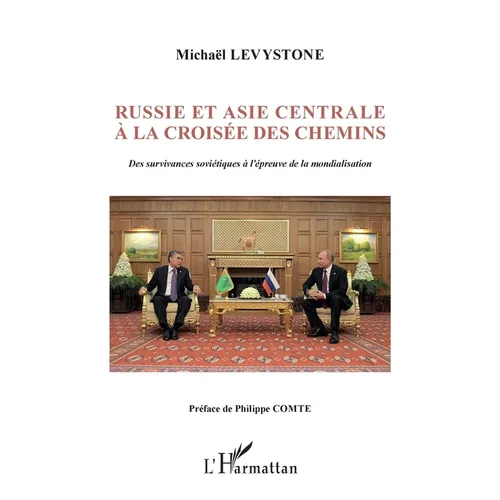Russie et Asie centrale à la croisée des chemins: Des survivances soviétiques à l'épreuve de la mondialisation