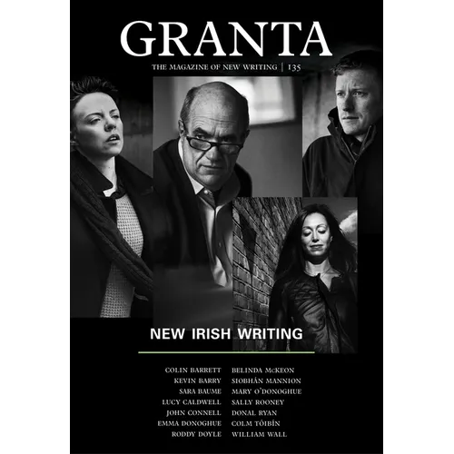 Granta 135: New Irish Writing: New Irish Writing - Paperback