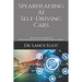 Spearheading AI Self-Driving Cars: Practical Advances in Artificial Intelligence and Machine Learning
