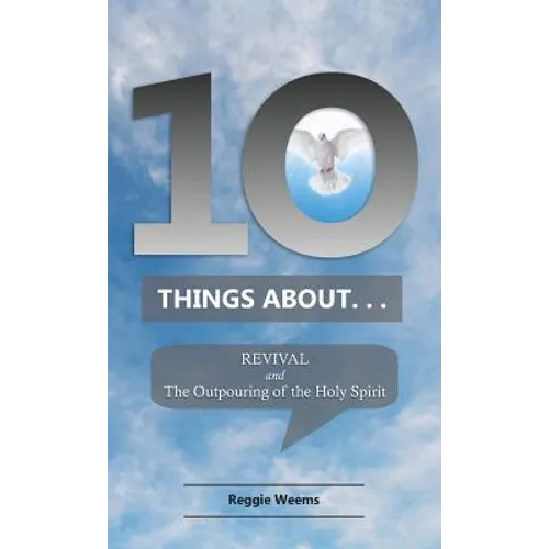 Ten Things About. . . Revival: And the Outpouring of the Holy Spirit