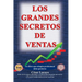 Los Grandes Secretos de Ventas: Un libro que enseña a vender