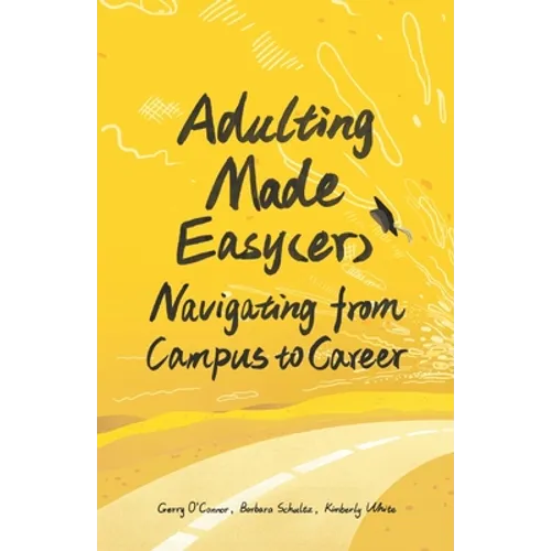 Adulting Made Easy(er): Navigating from Campus to Career