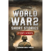 World War II Short Stories for Kids: Unbelievable Historical True Tales of Timeline, Combatants and Military Operations to Inspire Courage for Young R