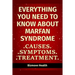 Everything you need to know about Marfan Syndrome: Causes, Symptoms, Treatment