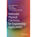 Molecular Physical Chemistry for Engineering Applications
