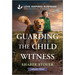 Guarding the Child Witness