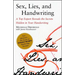 Sex, Lies, and Handwriting: A Top Expert Reveals the Secrets Hidden in Your Handwriting