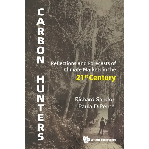 Carbon Hunters: Reflections and Forecasts of Climate Markets in the 21st Century