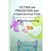VICTIMS are PREDATORS also: A Dark Survival Truth