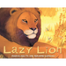 Lazy Lion: An African Animal Tale