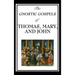 The Gnostic Gospels of Thomas, Mary, and John: Early Christian Texts of Gnosis and Revelation