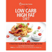 The Low Carb High Fat Diet: A Quick Start Guide To The Low Carb High Fat Diet. Lose Weight And Feel Great, PLUS 100 Delicious Easy Low Carb Recipes Fo