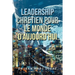 Leadership Chretien Pour Le Monde D'Aujourd'Hui