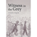 Witness in the Grey