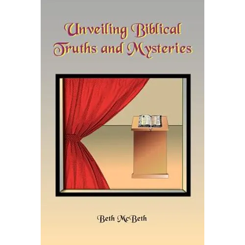 Unveiling Bibical Truths and Mysteries