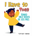 I Have 10 Toes / Tengo Diez Dedos De Los Pies: Bilingual English-Spanish Book about Body Parts for Kids