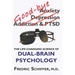 Good-bye Anxiety, Depression, Addiction & PTSD: The Life-Changing Science of Dual-Brain Psychology