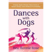 Dances with Dogs: A Rowdy, Mystical Minister Shares Memories of Human Comedy, Cosmic Kindness, and Cat-Handling