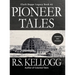 Pioneer Tales: Clark Ruppe Legacy, Book 2: Clark Ruppe Legacy, Book 2