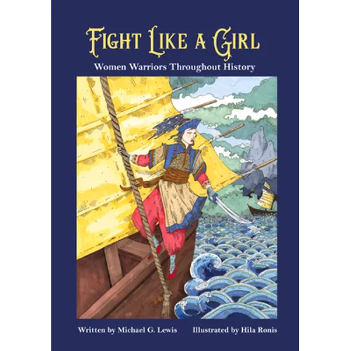 Fight Like a Girl: Women Warriors Throughout History