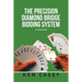 The Precision Diamond Bridge Bidding System: 2Nd Edition 2020