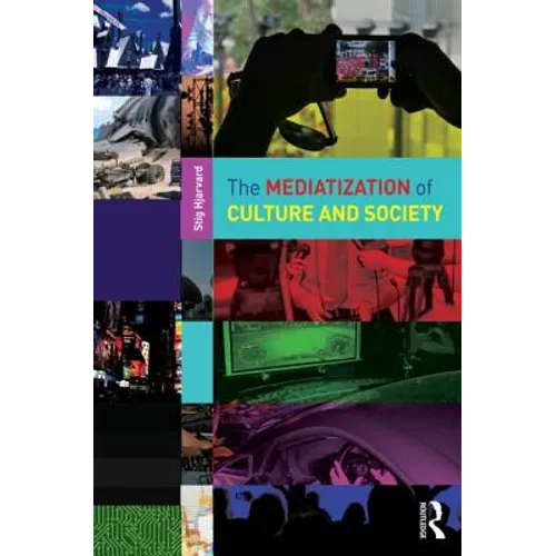 The Mediatization of Culture and Society