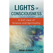 Lights of Consciousness: A sufi view of Science and Spirituality