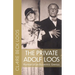 The Private Adolf Loos: Portrait of an Eccentric Genius