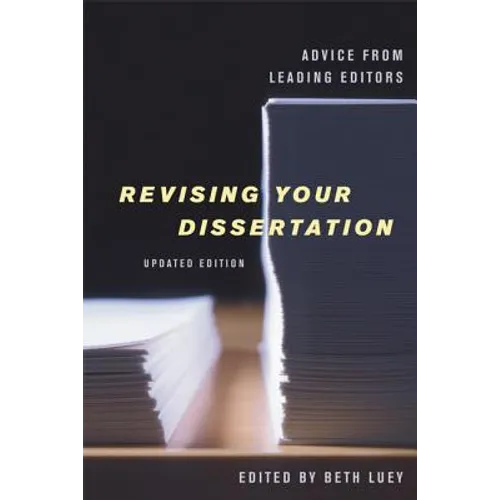 Revising Your Dissertation, Updated Edition: Advice from Leading Editors