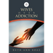 Wives Over Addiction: How to navigate through the Chaos caused by addiction