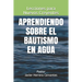 Aprendiendo sobre el Bautismo en Agua: Lecciones para Nuevos Creyentes
