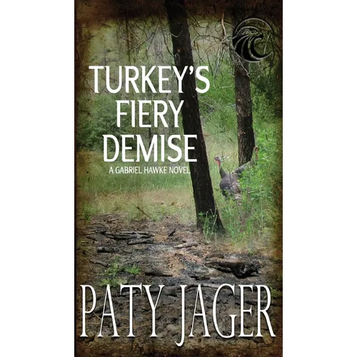 Turkey's Fiery Demise: Gabriel Hawke Novel