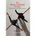 The Female Leadership Paradox: Power, Performance, and Promotion