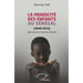 La mendicité des enfants au Sénégal (1848-2013): Histoire d'une innocence meurtrie