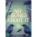 No Bones About It