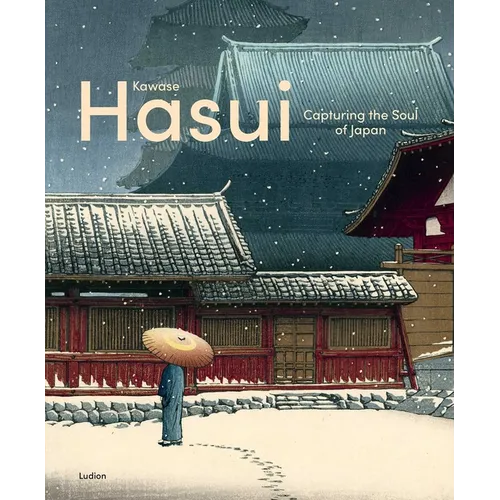 Kawase Hasui: Capturing the Soul of Japan